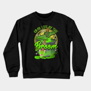 Grab Life By The Broom! Funny Halloween Gift Crewneck Sweatshirt